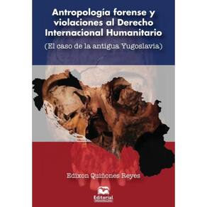 Antropología forense y violaciones al Derecho Internacional Humanitario - Espanhol