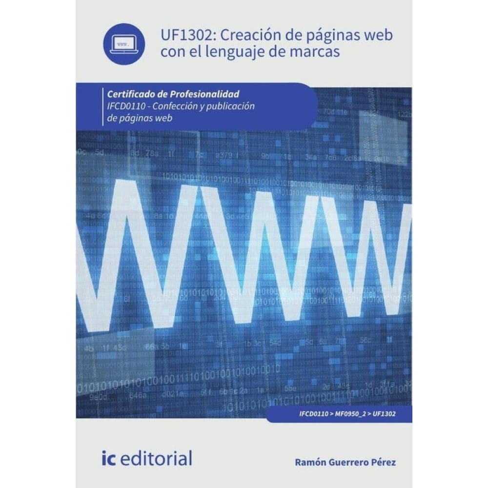 Creación de páginas web con el lenguaje de marcas. IFCD0110 - Confección y publicación de páginas we