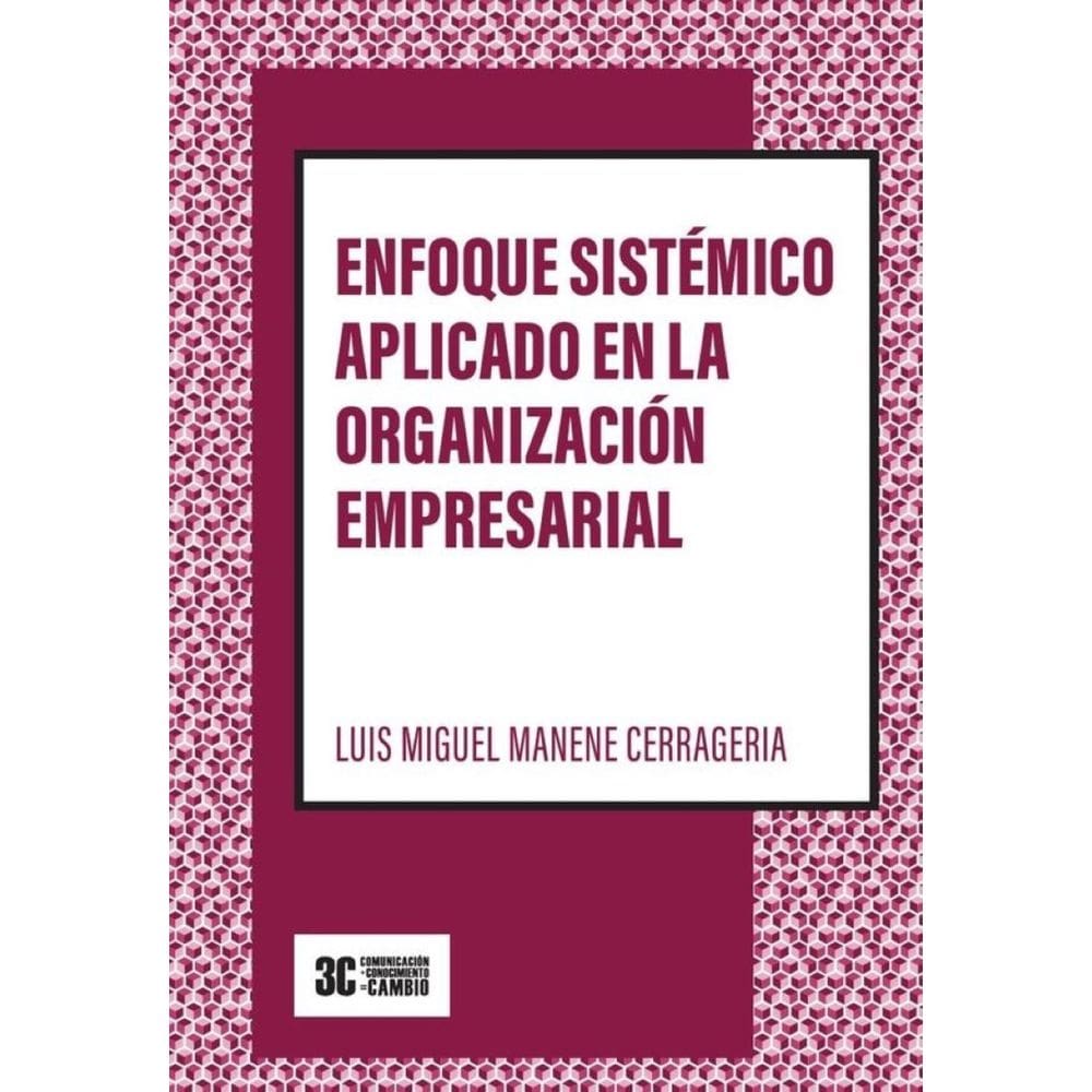 Enfoque sistémico aplicado en la organización empresarial - Espanhol