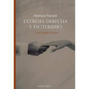 Extrema derecha y esoterismo. Una pareja tóxica - Espanhol