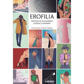 Erofilia. Historias de sexualidades, eróticas y soledades - Espanhol