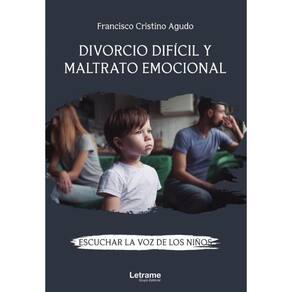 Divorcio difícil y maltrato emocional. Escuchar la voz de los niños - Espanhol