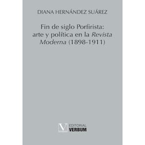 Fin de siglo Porfirista: arte y política en la Revista Moderna (1898-1911) - Espanhol
