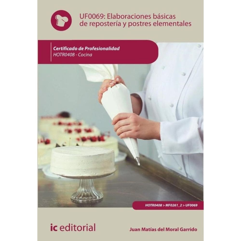Elaboraciones básicas de repostería y postres elementales. HOTR0408 - Cocina - Espanhol