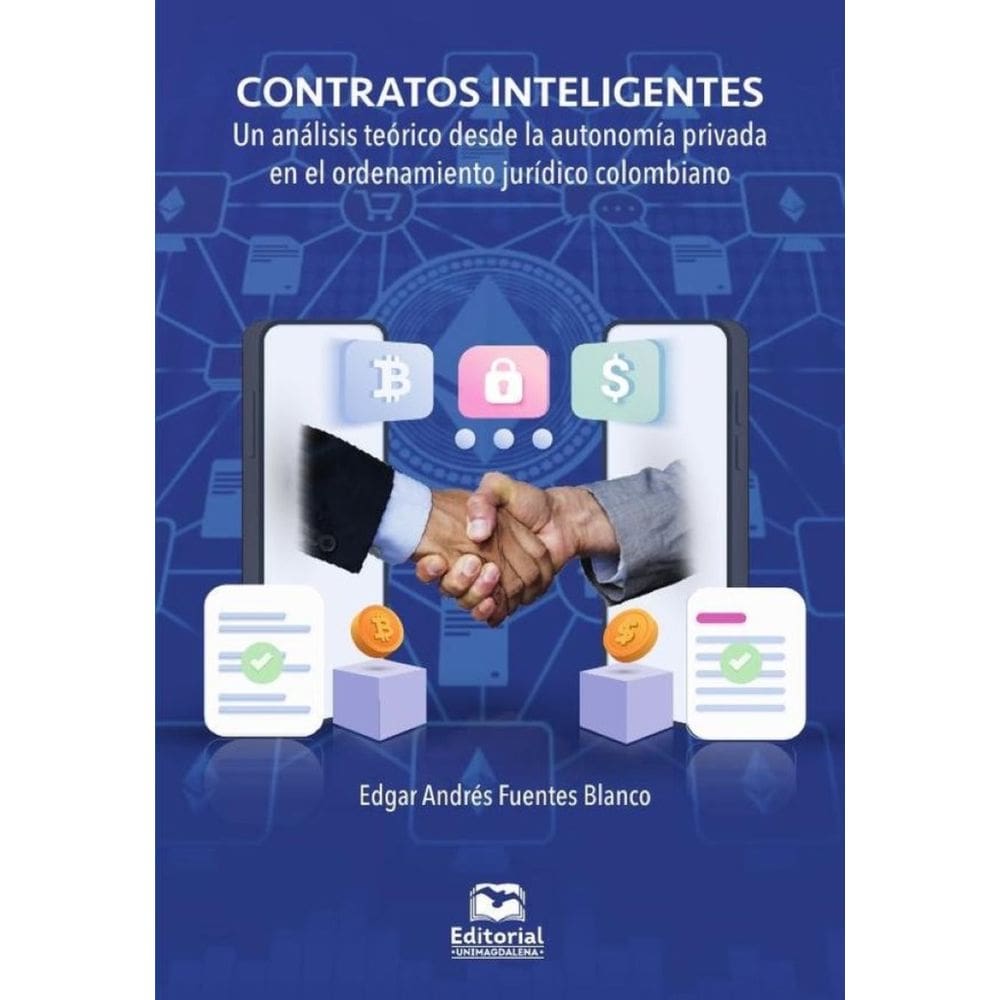 Contratos inteligentes: un análisis teórico desde la autonomía privada en el ordenamiento jurídico c