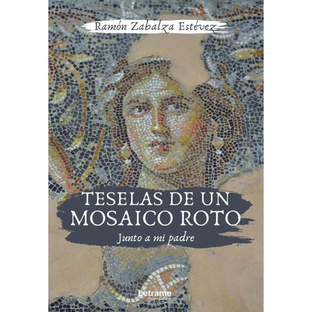 Teselas de un mosaico roto. Junto a mi padre - Espanhol