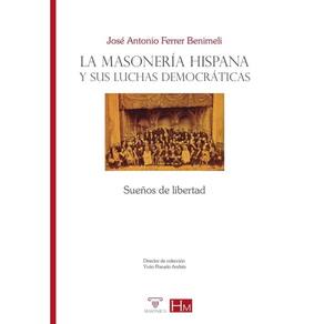La masonería hispana y sus luchas democráticas. - Espanhol