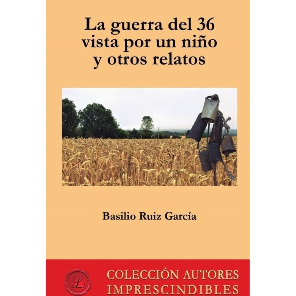 La guerra del 36 vista por un niño y otros relatos - Espanhol