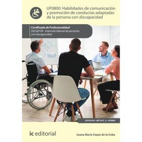 Habilidades de comunicación y promoción de conductas adaptadas de la persona con discapacidad. SSCG0