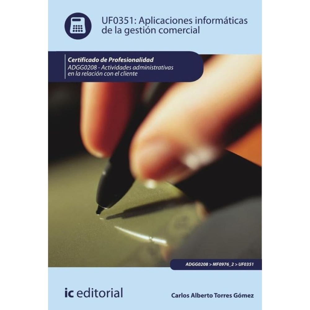 Aplicaciones informáticas de la gestión comercial. ADGG0208 - Actividades Administrativas en la rela