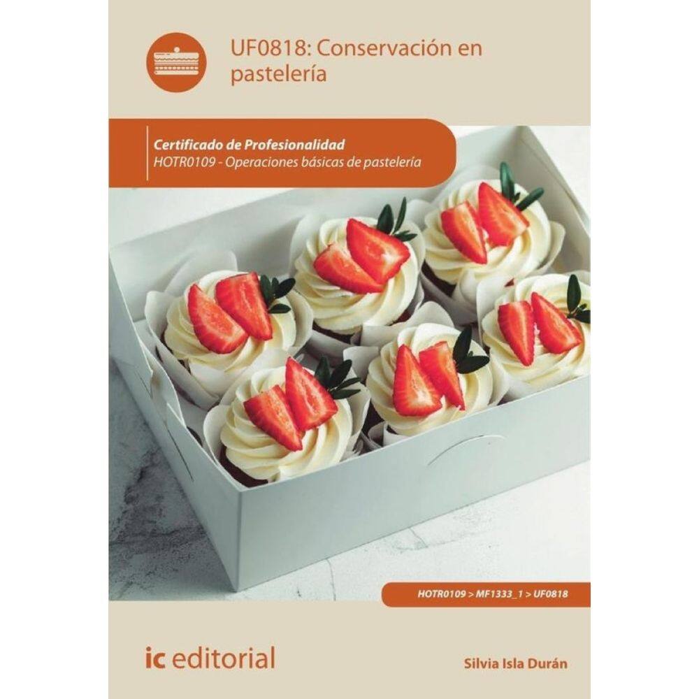Conservación en pastelería. HOTR0109 - Operaciones básicas de pastelería - Espanhol