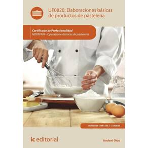 Elaboraciones básicas de productos de pastelería. HOTR0109 - Operaciones básicas de pastelería - Esp