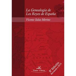 La Genealogía de Los Reyes de España 5º edición - Espanhol