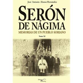 Serón de Nágima. Memorias de un pueblo soriano. Tomo XI - Espanhol