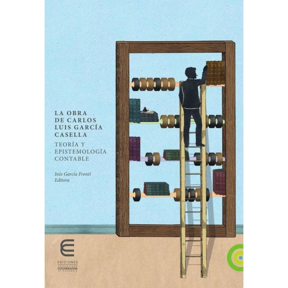 La obra de Carlos Luis García Casella: teoría y epistemología contable - Espanhol