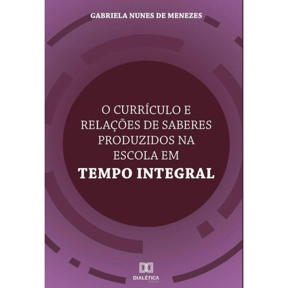 O currículo e relações de saberes produzidos na Escola em Tempo Integral - Português