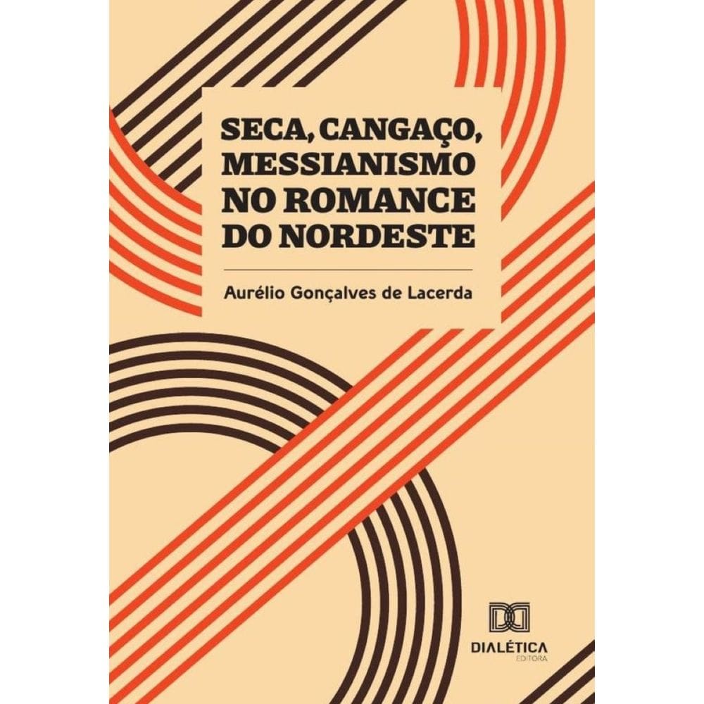 Seca, Cangaço, Messianismo no romance do Nordeste - Português