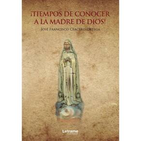 ¡Tiempos de conocer a la Madre de Dios! - Espanhol
