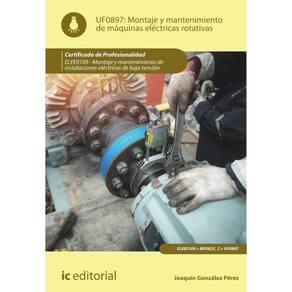 Montaje y mantenimiento de máquinas eléctricas rotativas. ELEE0109 - Montaje y mantenimiento de ins