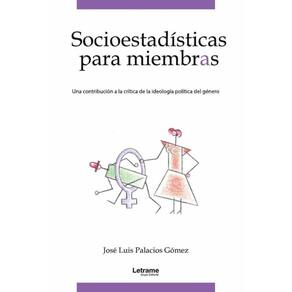 Socioestadísticas para miembras. Una contribución a la crítica de la ideología política del género -