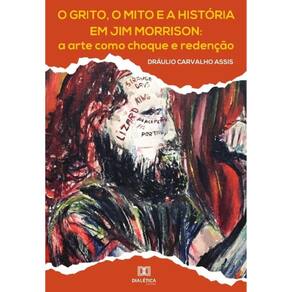 O grito, o mito e a história em Jim Morrison - Português