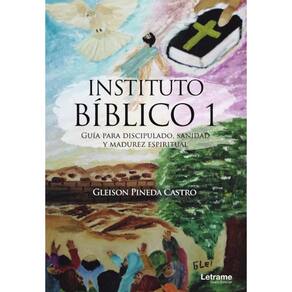 Instituto Bíblico 1. Guía para discipulado, sanidad y madurez espiritual - Espanhol