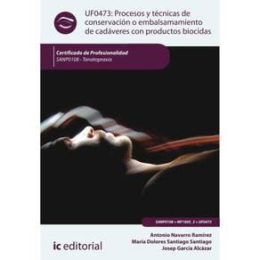 Procesos y técnicas de conservación o embalsamamiento de cadáveres con productos biocidas. SANP0108