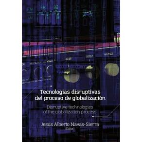 Tecnologías disruptivas del proceso de globalización - Espanhol