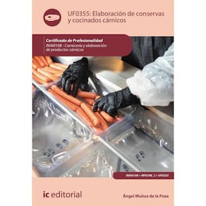Elaboración de conservas y cocinados cárnicos. INAI0108 - Carnicería y elaboración de productos cárn