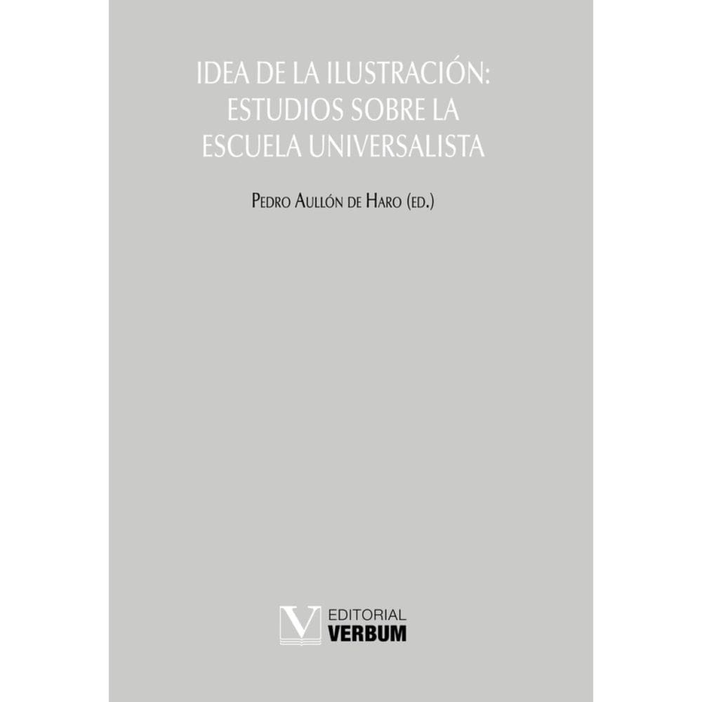 Idea de la Ilustración: Estudios sobre la Escuela Universalista - Espanhol