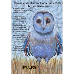 Pulpa 2022 - Ganadores del Concurso - Historia Corta - Espanhol