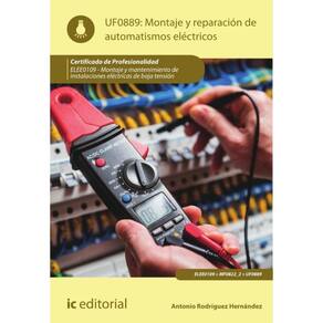 Montaje y reparación de automatismos eléctricos. ELEE0109 -  Montaje y mantenimiento de instalacione