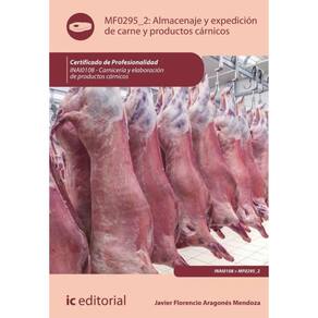 Almacenaje y expedición de carne y productos cárnicos. INAI0108 - Carnicería y elaboración de produc