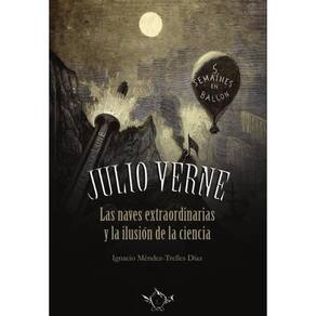JULIO VERNE | Las naves extraordinarias y la ilusión de la ciencia - Espanhol