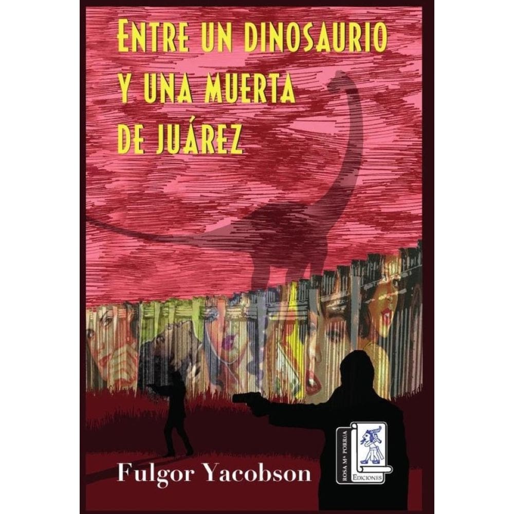 Entre un dinosaurio y una muerta de Juárez - Espanhol