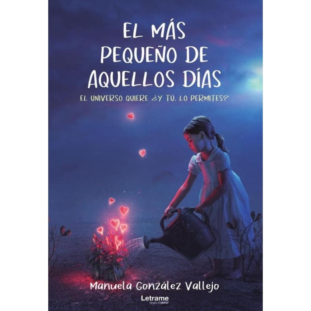 El más pequeño de aquellos días. El universo quiere ¿y tú lo permites? - Espanhol