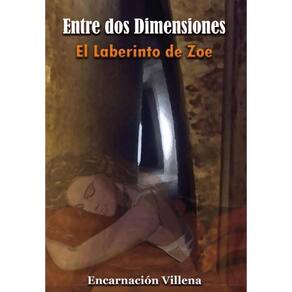 Entre dos Dimensiones. El laberinto de Zoe - Espanhol