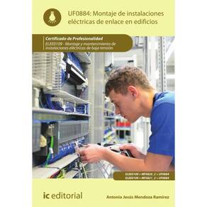 Montaje de instalaciones eléctricas de enlace en edificios. ELEE0109 -  Montaje y mantenimiento de i