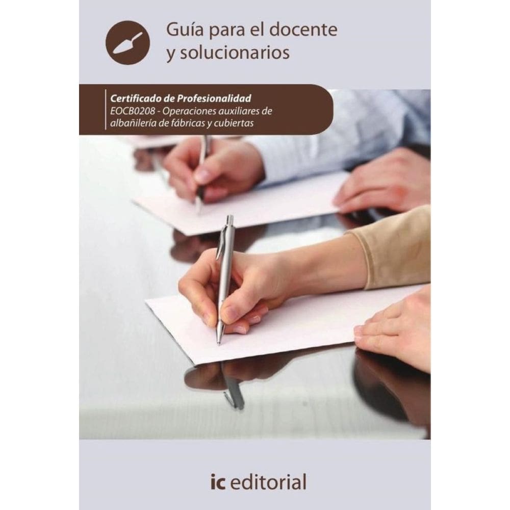 Operaciones auxiliares de albañilería de fábricas y cubiertas. EOCB0208 - Guía para el docente y sol