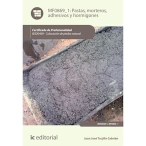 Pastas, morteros, adhesivos y hormigones. IEXD0409 - Colocación de piedra natural - Espanhol