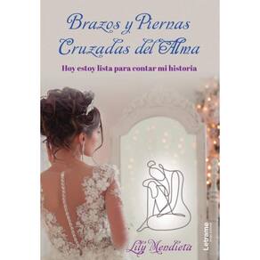 Brazos y piernas. Cruzadas del alma. Hoy estoy lista para contar mi historia. - Espanhol