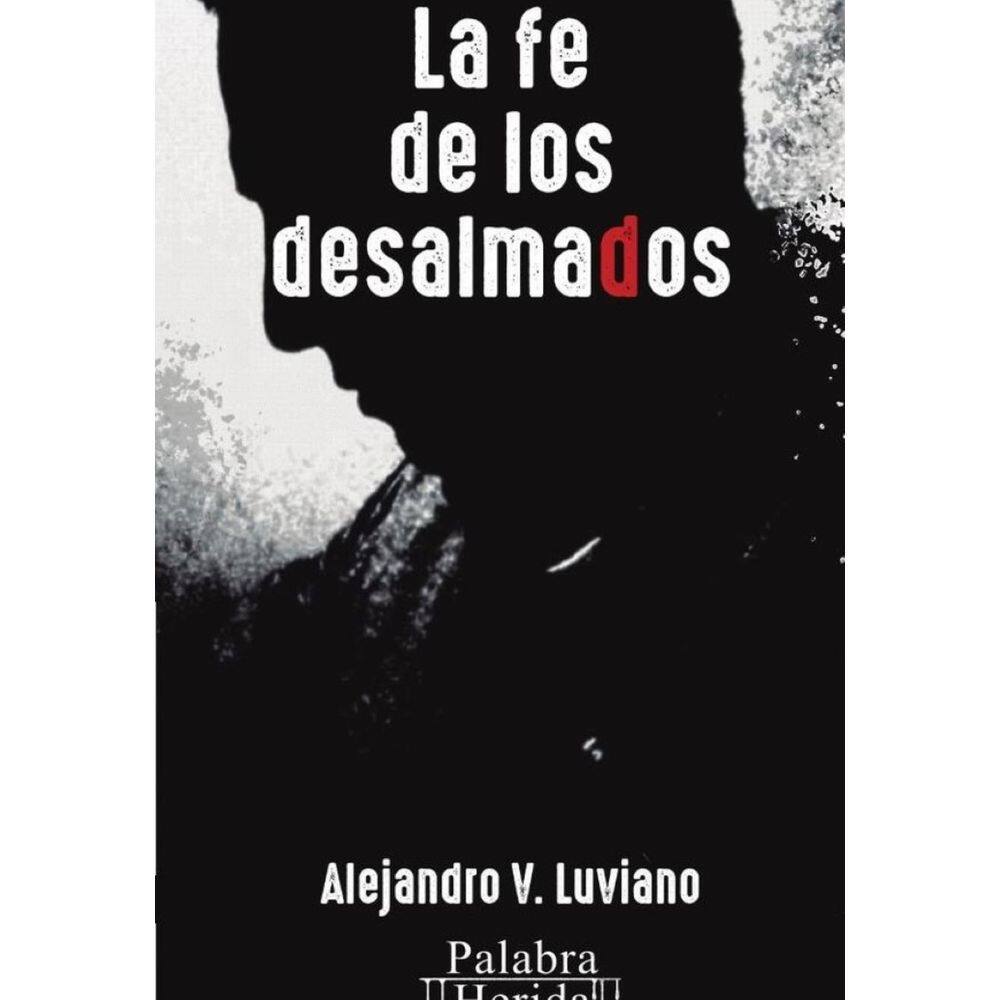 La fe de los desalmados - Espanhol