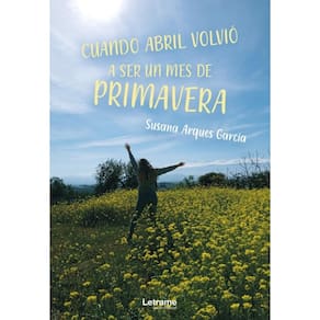 Cuando abril volvió a ser un mes de primavera - Espanhol