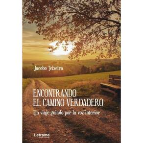 Encontrando el camino verdadero. Un viaje guiado por la voz interior - Espanhol