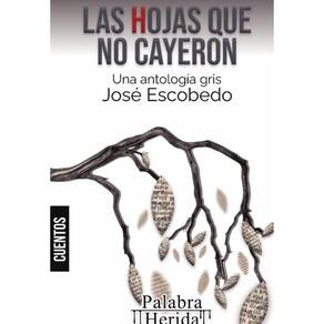 Las hojas que no cayeron. Una antología gris - Espanhol