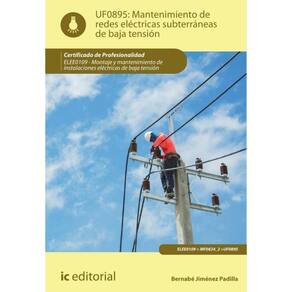 Mantenimiento de redes eléctricas subterráneas de baja tensión. ELEE0109 - Montaje y mantenimiento d