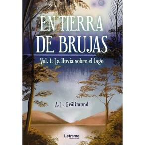 En tierra de brujas.Vol. 1: La lluvia sobre el lago - Espanhol