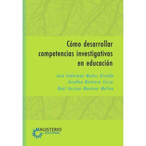 Cómo desarrollar competencias investigativas en educación - Espanhol