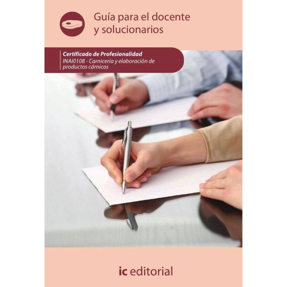 Carnicería y elaboración de productos cárnicos. INAI0108 - Guía para el docente y solucionarios - Es