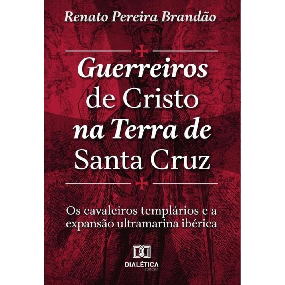 Guerreiros de Cristo na Terra de Santa Cruz - Português